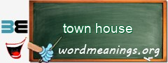 WordMeaning blackboard for town house
